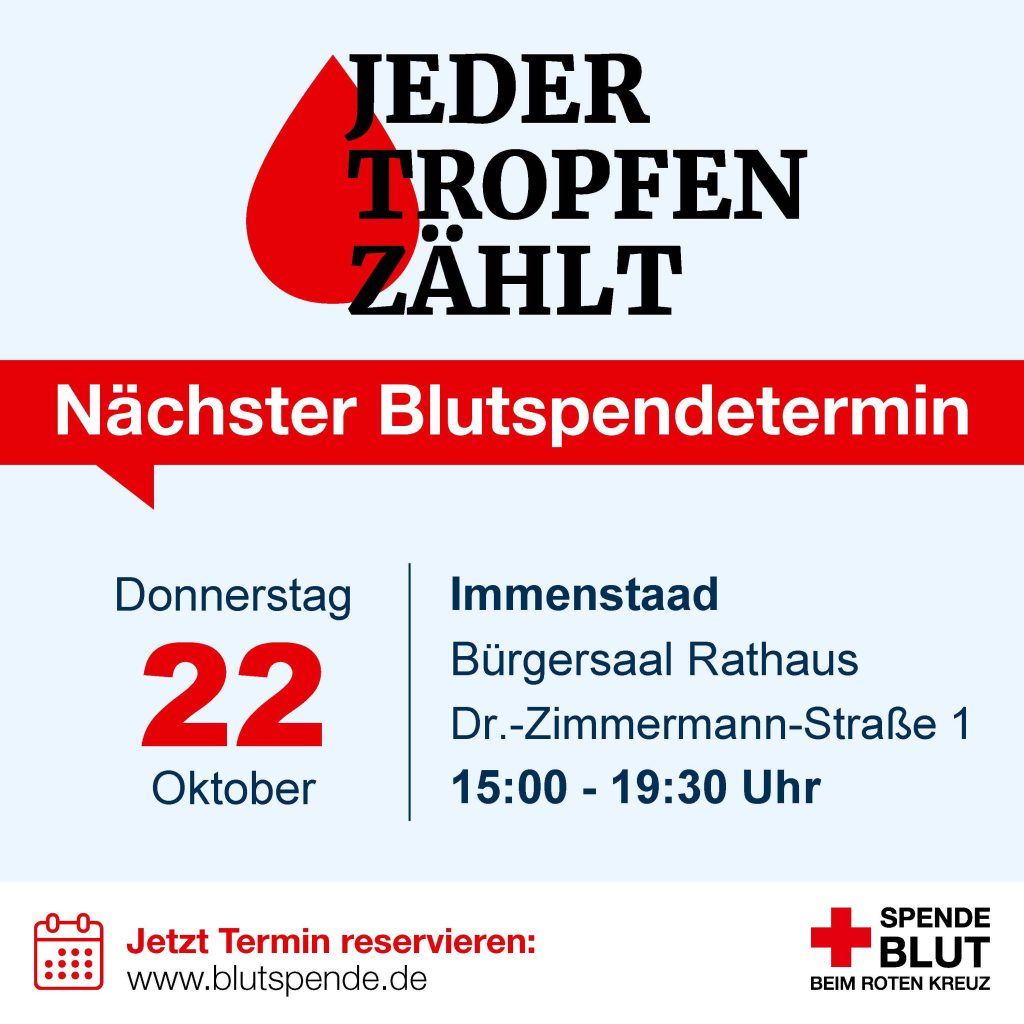 Blutspendetermin Immenstaad
Donnerstag 22. Oktober
15-19:30 Uhr
Bürgersaal Rathaus Immenstaad